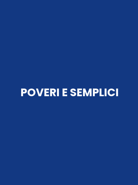 POVERI E SEMPLICI