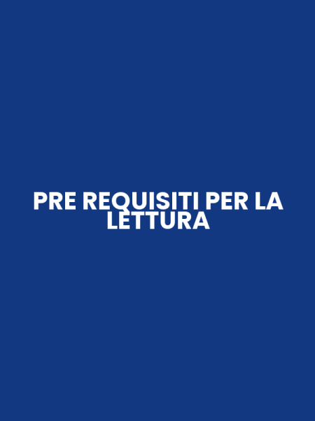 PRE REQUISITI PER LA LETTURA