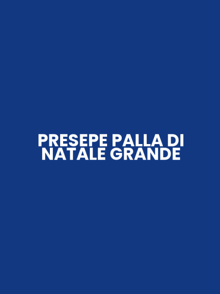 PRESEPE PALLA DI NATALE GRANDE