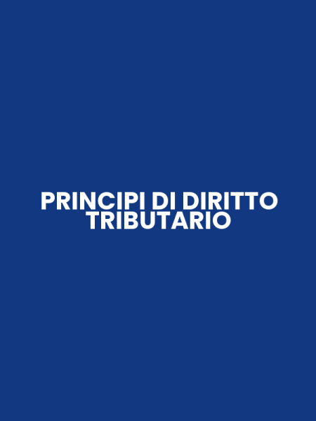 PRINCIPI DI DIRITTO TRIBUTARIO