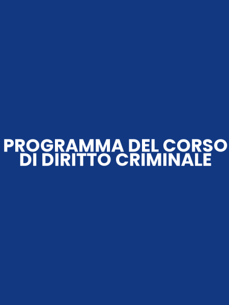 PROGRAMMA DEL CORSO DI DIRITTO CRIMINALE