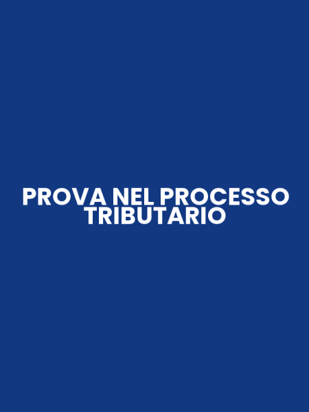 PROVA NEL PROCESSO TRIBUTARIO