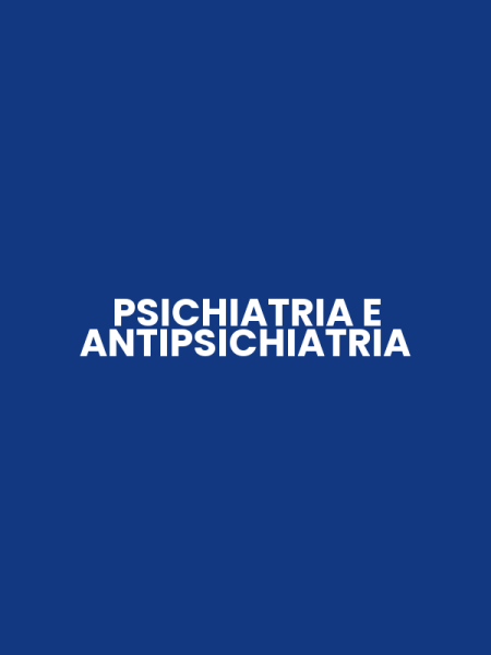 PSICHIATRIA E ANTIPSICHIATRIA