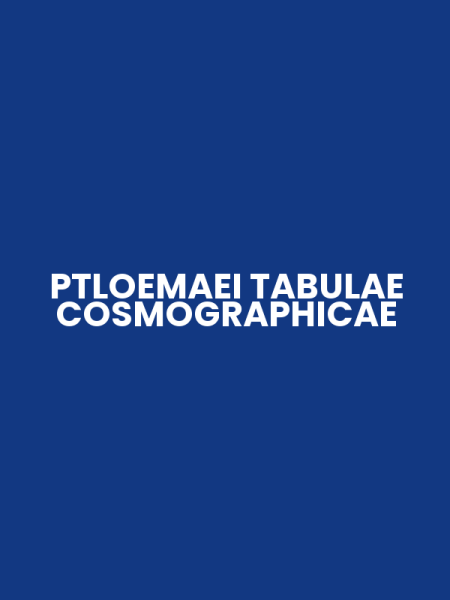PTLOEMAEI TABULAE COSMOGRAPHICAE