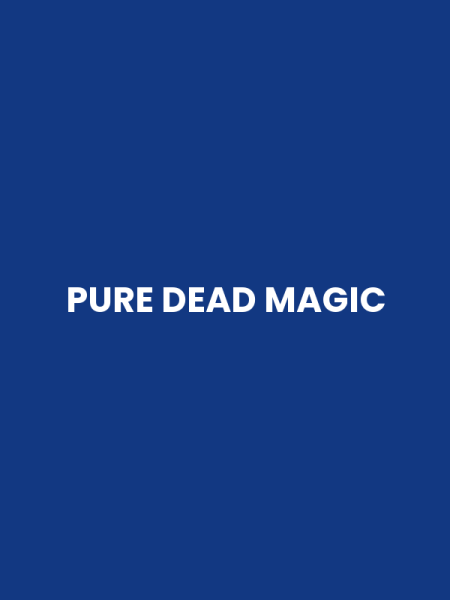 PURE DEAD MAGIC