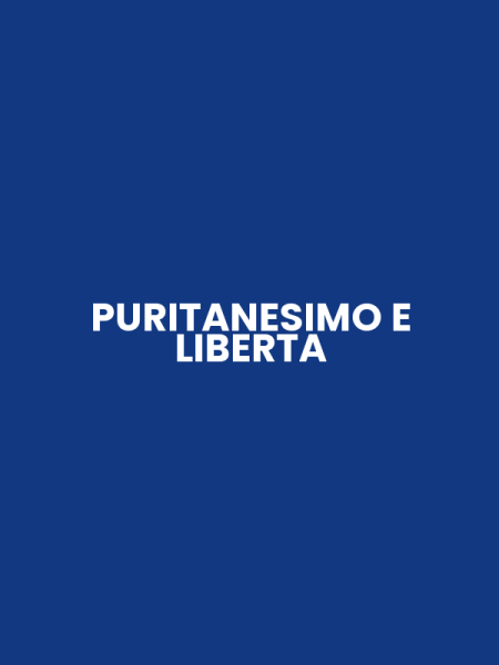 PURITANESIMO E LIBERTA