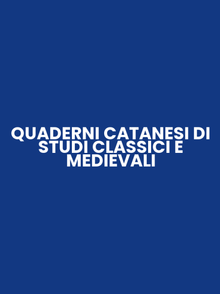 QUADERNI CATANESI DI STUDI CLASSICI E MEDIEVALI