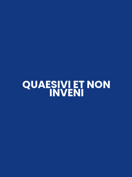 QUAESIVI ET NON INVENI