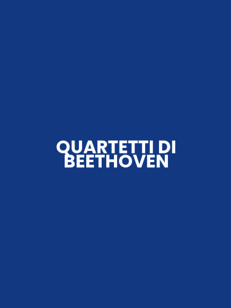 QUARTETTI DI BEETHOVEN
