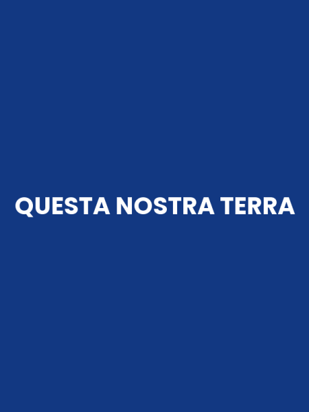 QUESTA NOSTRA TERRA