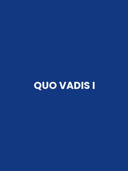 QUO VADIS I