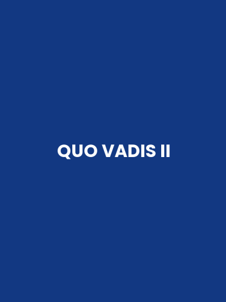 QUO VADIS II