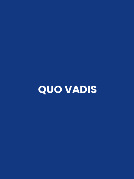 QUO VADIS