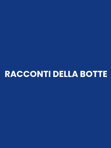 RACCONTI DELLA BOTTE