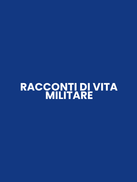RACCONTI DI VITA MILITARE