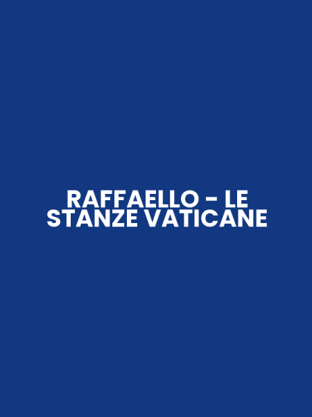 RAFFAELLO - LE STANZE VATICANE