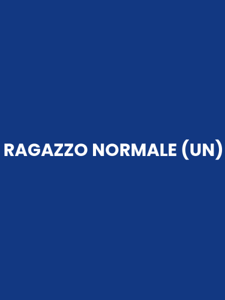 RAGAZZO NORMALE (UN)