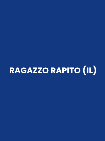 RAGAZZO RAPITO (IL)