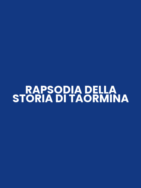 RAPSODIA DELLA STORIA DI TAORMINA
