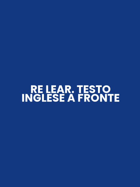 RE LEAR. TESTO INGLESE A FRONTE