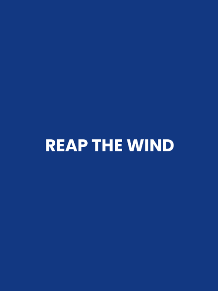 REAP THE WIND