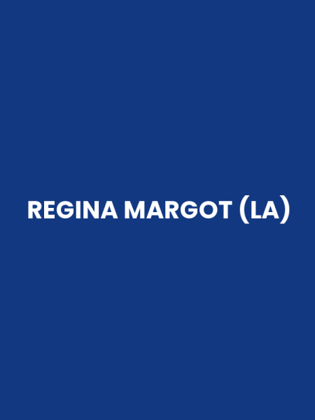 REGINA MARGOT (LA)