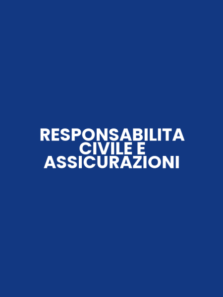 RESPONSABILITA CIVILE E ASSICURAZIONI