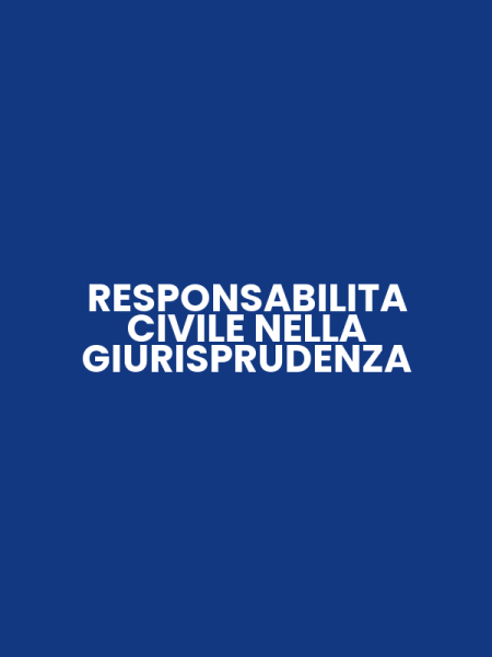 RESPONSABILITA CIVILE NELLA GIURISPRUDENZA