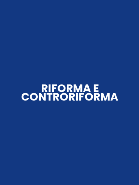 RIFORMA E CONTRORIFORMA