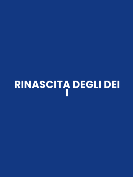 RINASCITA DEGLI DEI I