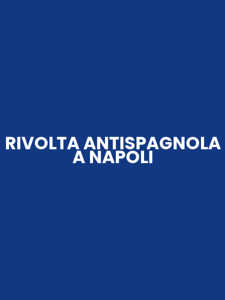RIVOLTA ANTISPAGNOLA A NAPOLI
