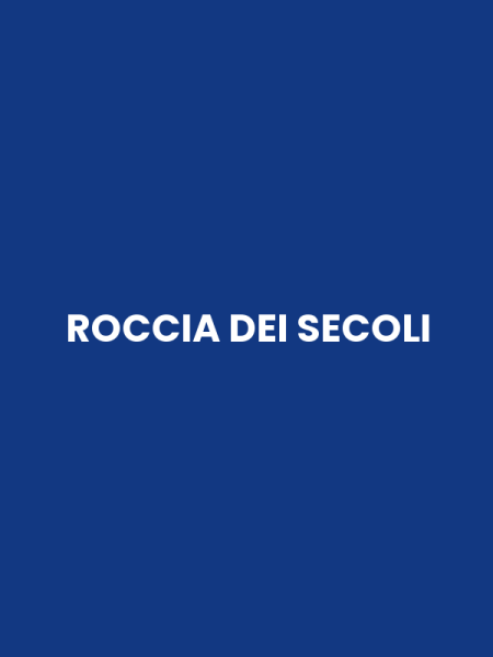 ROCCIA DEI SECOLI