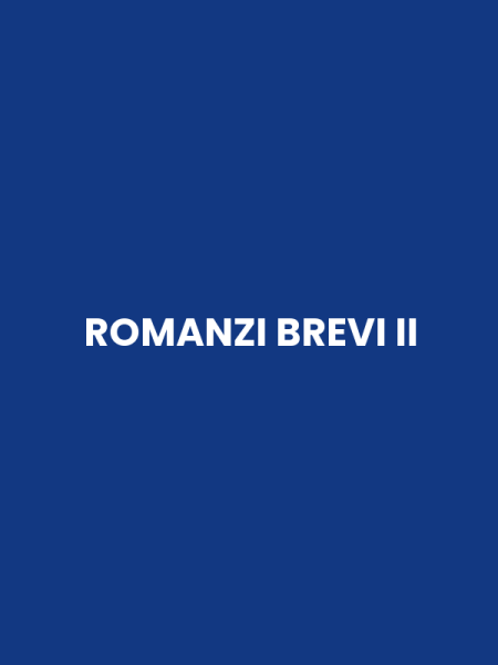 ROMANZI BREVI II
