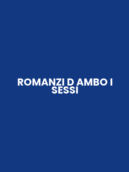 ROMANZI D AMBO I SESSI