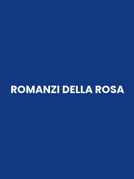 ROMANZI DELLA ROSA