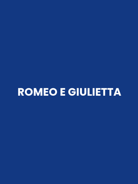 ROMEO E GIULIETTA