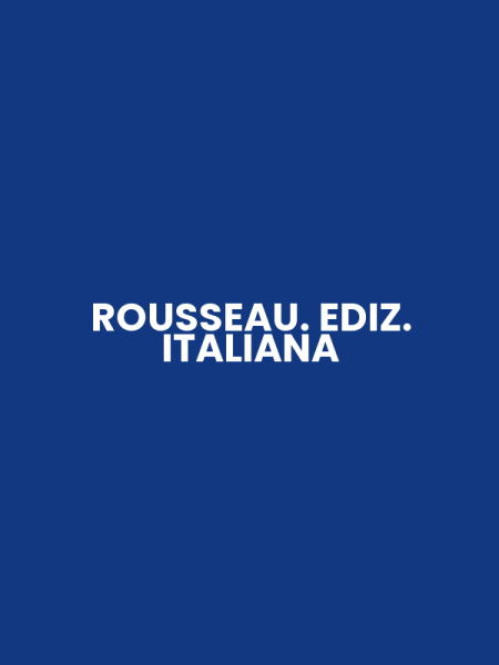 ROUSSEAU. EDIZ. ITALIANA