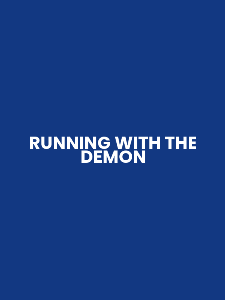 RUNNING WITH THE DEMON