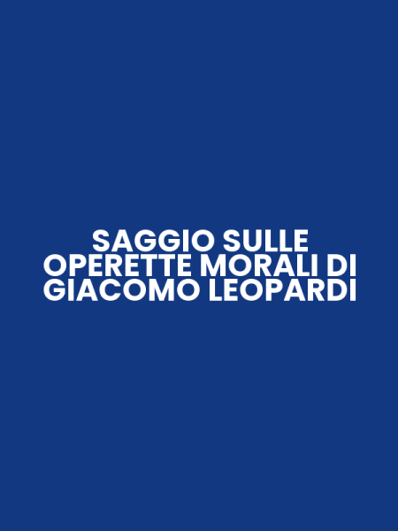 SAGGIO SULLE OPERETTE MORALI DI GIACOMO LEOPARDI