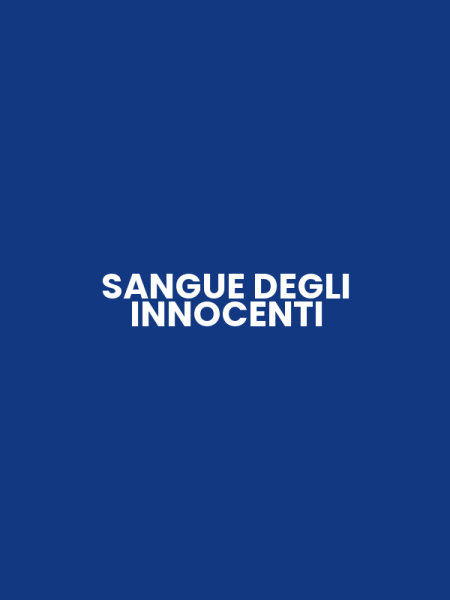 SANGUE DEGLI INNOCENTI