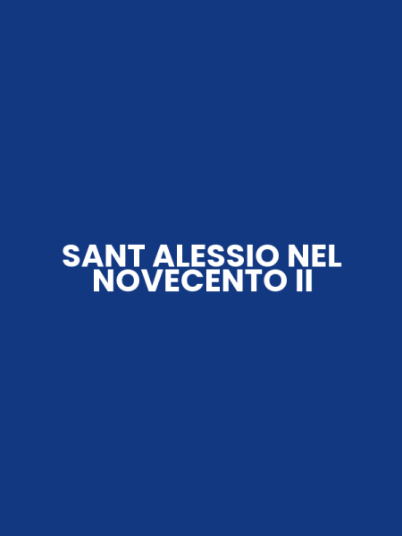 SANT ALESSIO NEL NOVECENTO II