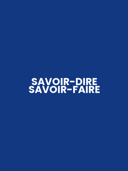 SAVOIR-DIRE SAVOIR-FAIRE