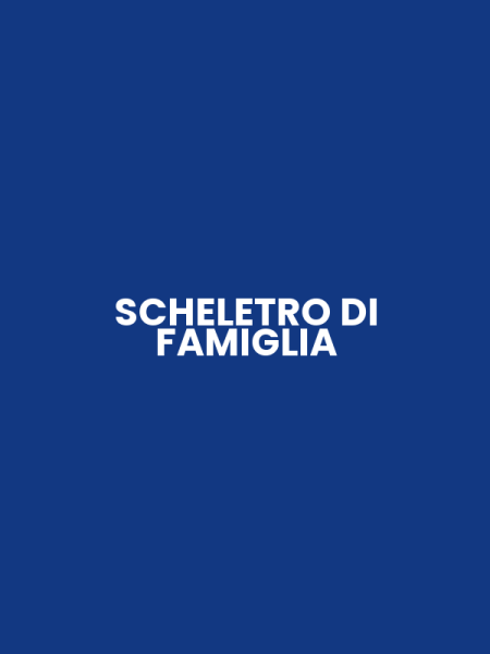 SCHELETRO DI FAMIGLIA