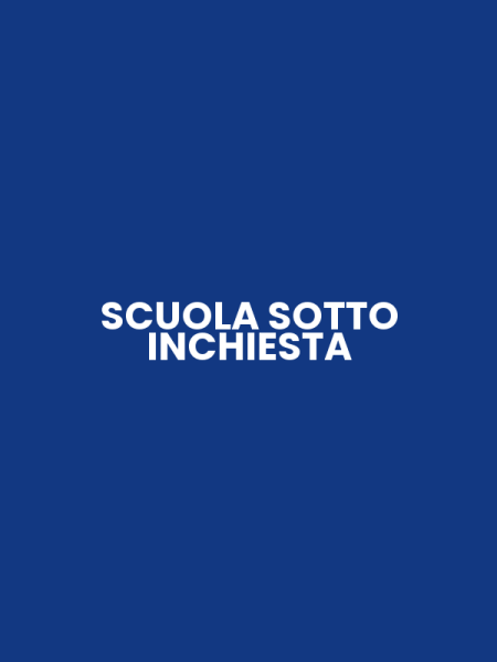 SCUOLA SOTTO INCHIESTA
