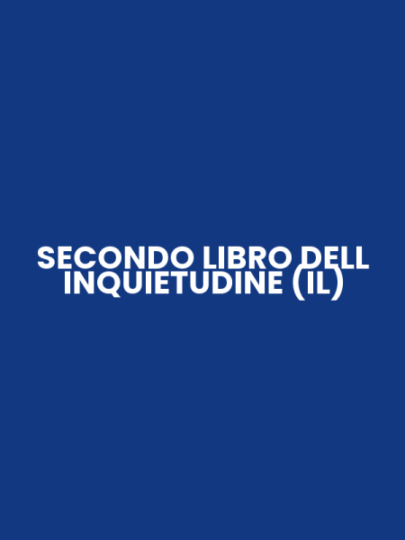 SECONDO LIBRO DELL INQUIETUDINE (IL)