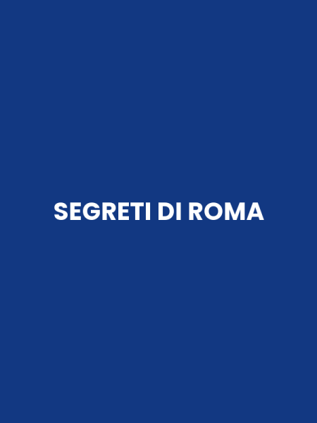 SEGRETI DI ROMA