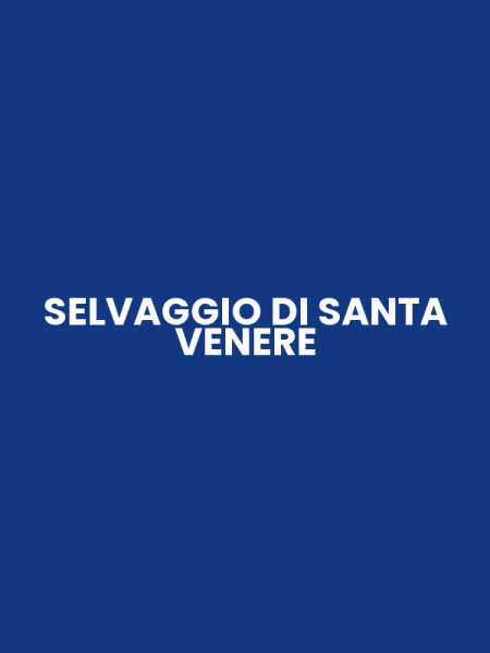 SELVAGGIO DI SANTA VENERE