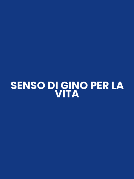 SENSO DI GINO PER LA VITA