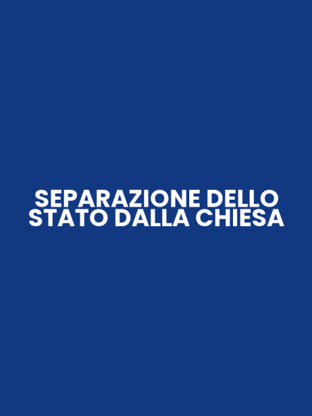 SEPARAZIONE DELLO STATO DALLA CHIESA