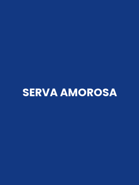 SERVA AMOROSA